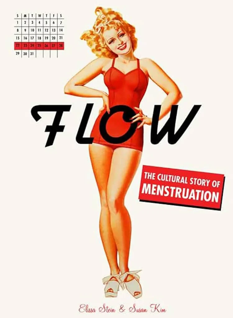 Cover of the book "Flow: The Cultural Story of Menstruation" by Elissa Stein and Susan Kim